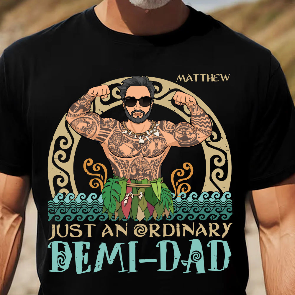 Just An Ordinary Demi - Dad Personalized Shirt Gift For Father's Day Do98