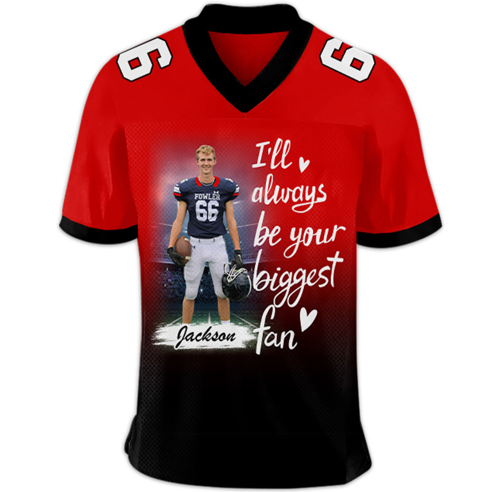 I'll Be Your Biggest Fan, Gradient Custom Football Jersey, Gift For Football Mom, Family, Football Lovers A2110 Hv01