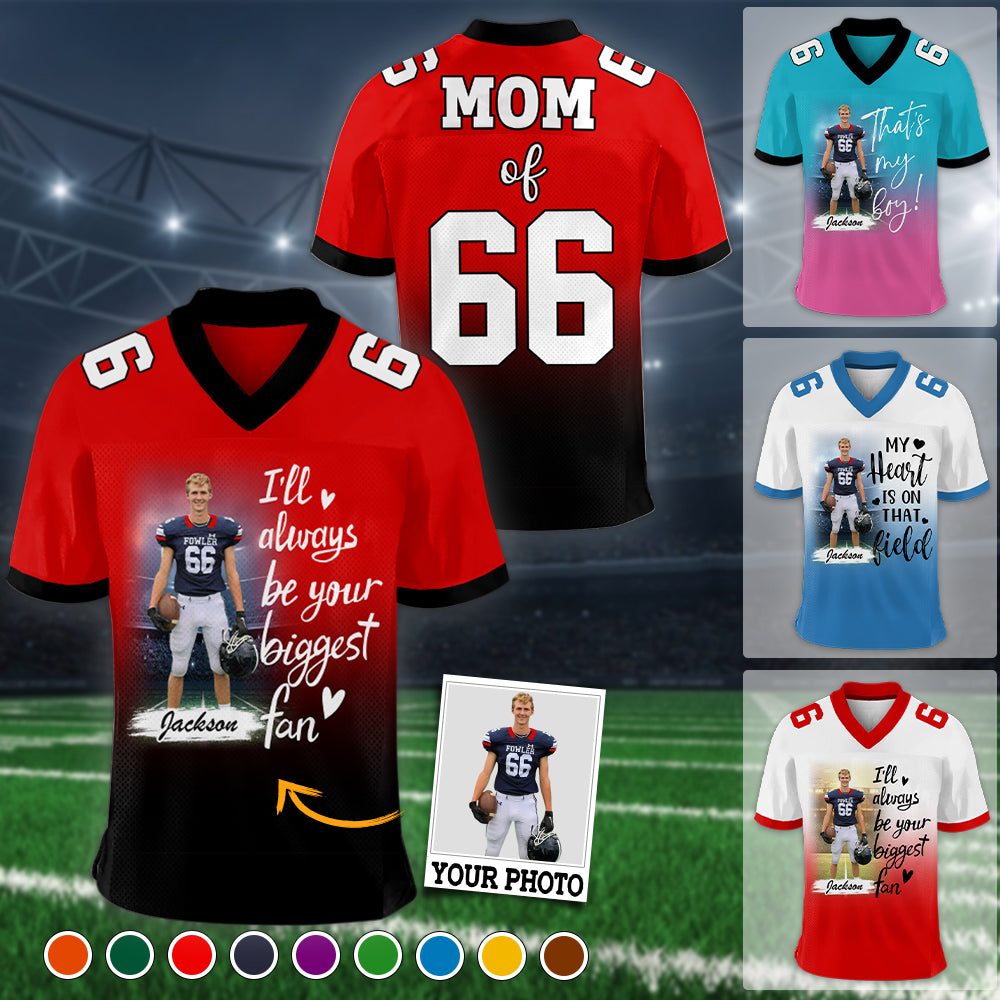 I'll Be Your Biggest Fan, Gradient Custom Football Jersey, Gift For Football Mom, Family, Football Lovers A2110 Hv01
