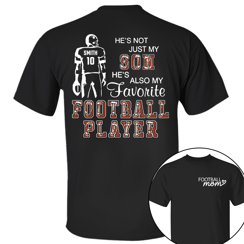 Not Just My Son, My Favorite Football Player, Personalized Football Mom Shirt, Gift Proud Mom, Grandma, Family A2110 Hv01