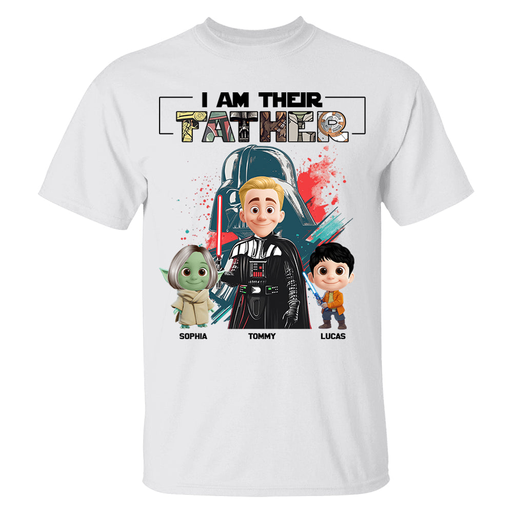 I Am Their Father Custom Shirt For Dad - Father's Day Gift Pt99