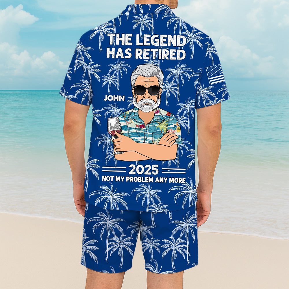 The Legend Has Retired, Not My Problem Any More Palm Tree Hawaiian Shirt Do98