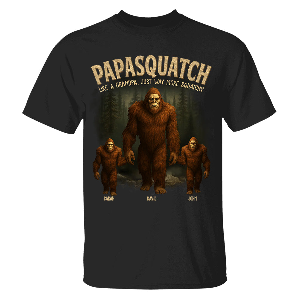 Papasquatch, Like A Grandpa, Just Way More Squatchy - Family Personalized Custom Unisex T-shirt, Premium T-shirt - Father's Day, Gift For Dad, Grandpa Nh00