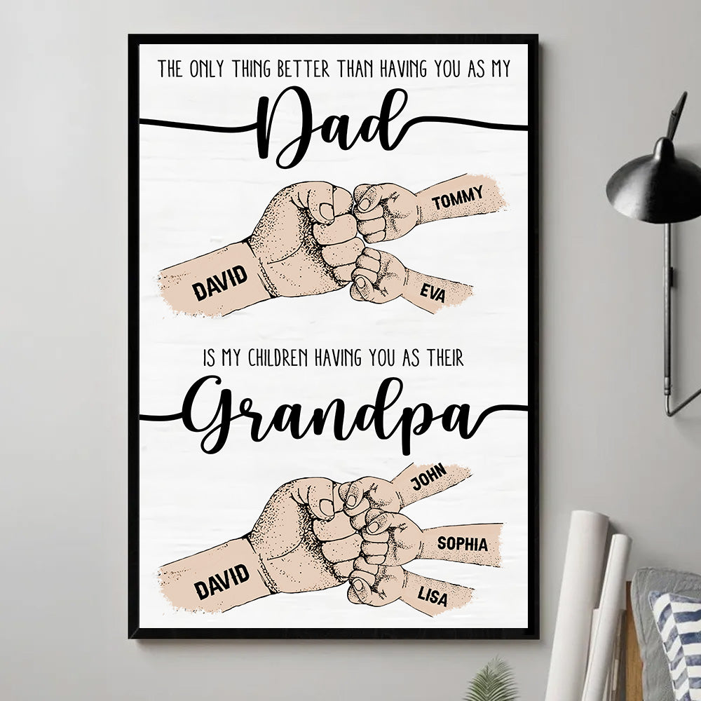 The Only Thing Better Dad Grandpa Hands, Personalized Poster, Gift For Dad T1807 Pt99