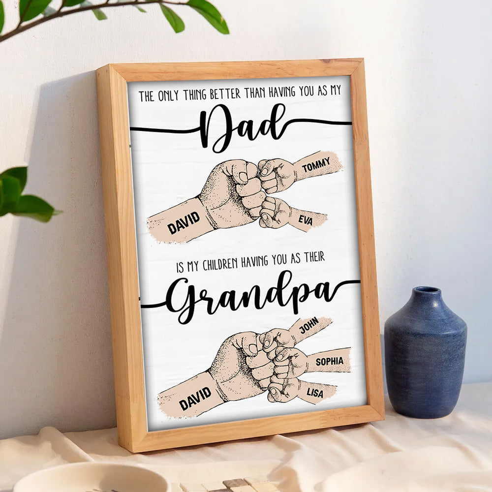 The Only Thing Better Dad Grandpa Hands, Personalized Poster, Gift For Dad T1807 Pt99