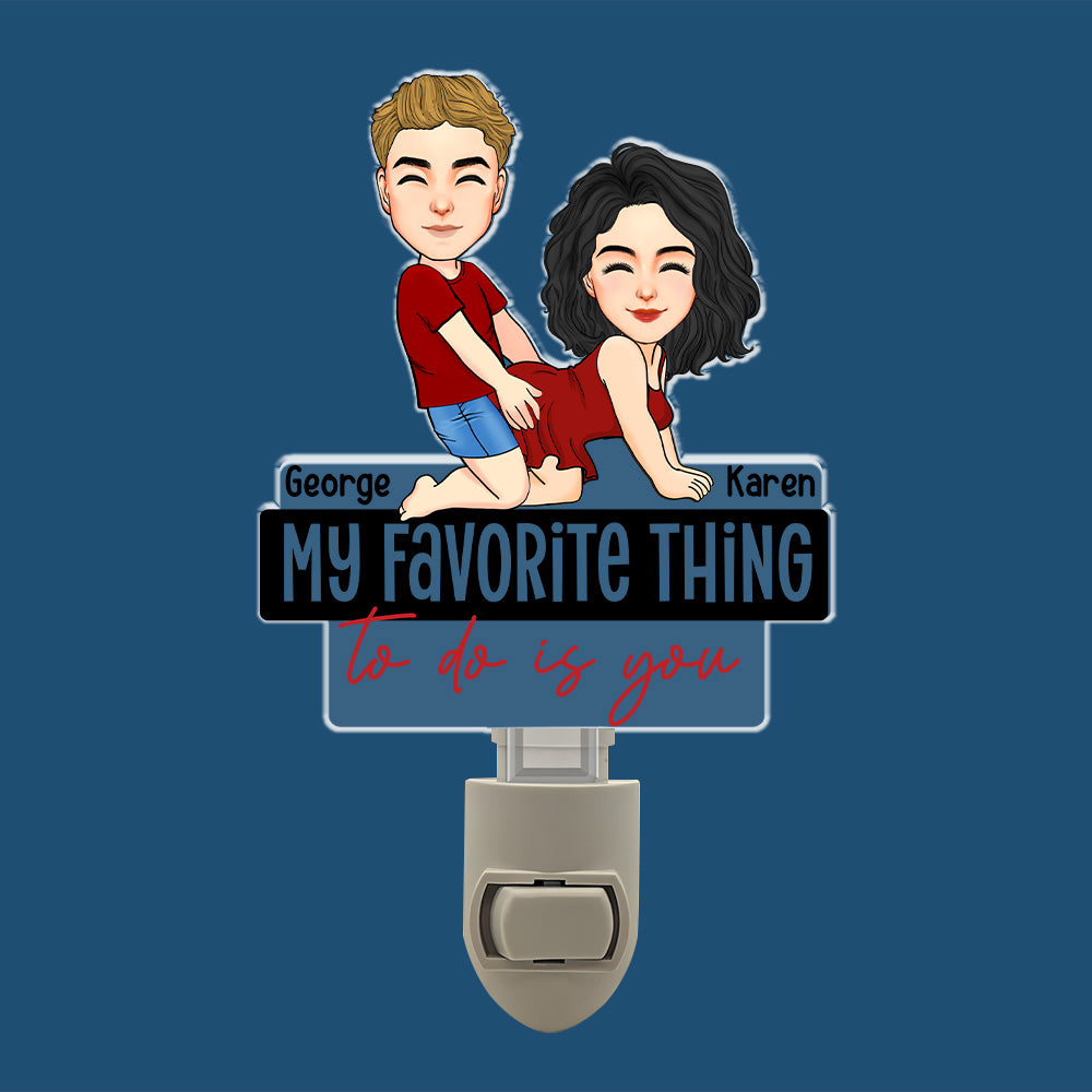 My Favorite Thing To Do Is You Couple Acrylic Night Light - Personalized Gift For Couple Pt99