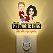 My Favorite Thing To Do Is You Couple Acrylic Night Light - Personalized Gift For Couple Pt99