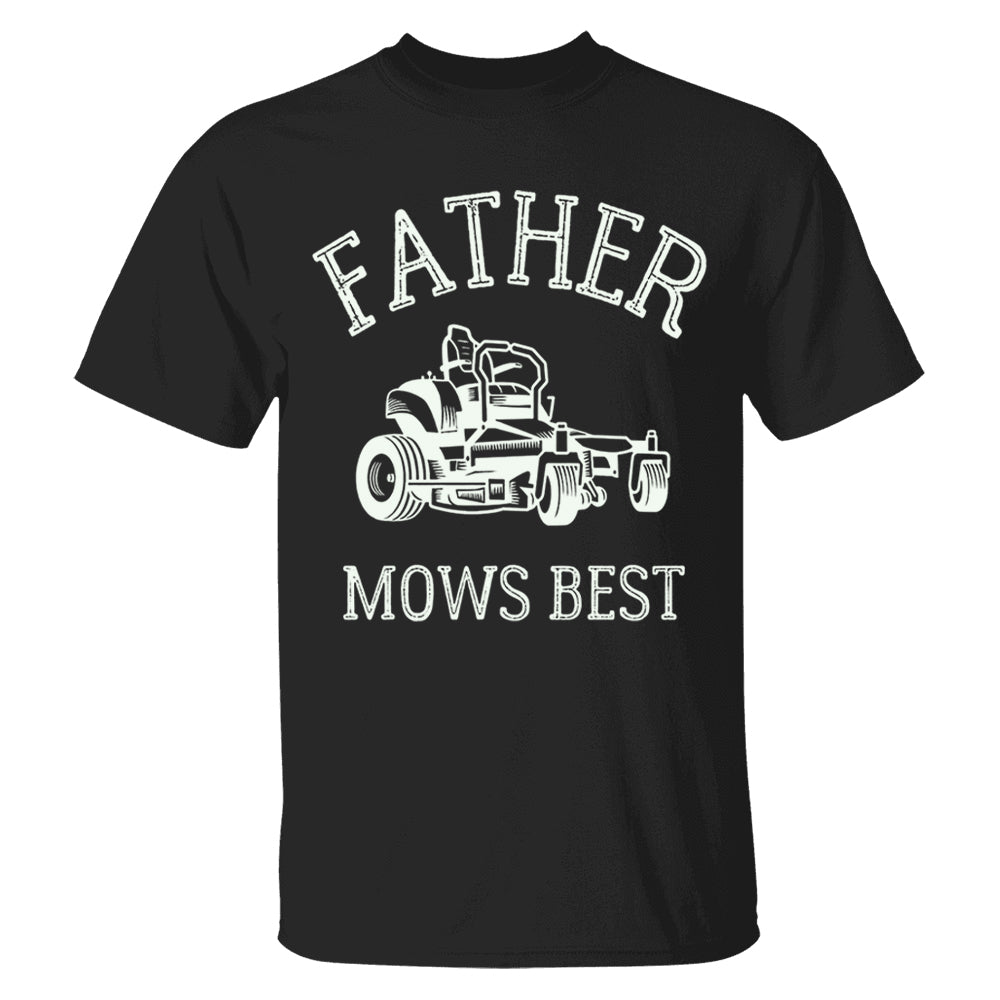 Father Mows Best Shirt, Funny Lawn Mowing Dad Shirt, Father’s Day Gift Idea, Dad Joke T-Shirt, Yard Work Humor Tee for Dad