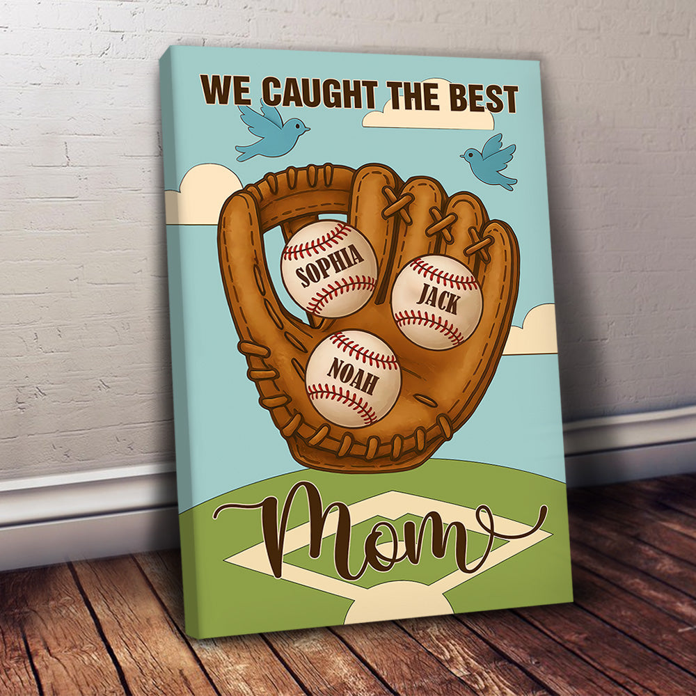 We Caught The Best Mom, Personalized Baseball Mom Canvas, Mother's Day Gift A2110 Pt99
