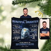 To My Beautiful Daughter Personalized Acrylic Ornament, Dad Picture Can Be Changed, Made By Acrylic And One Side Print
