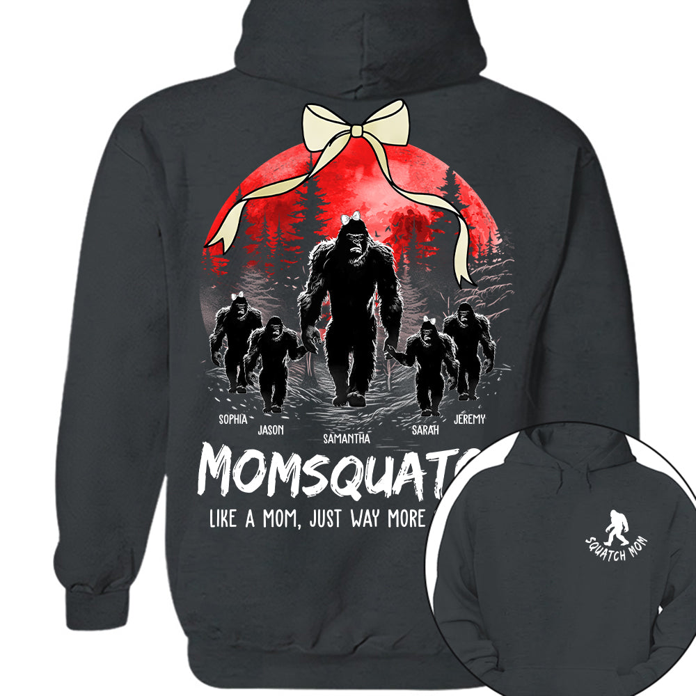 Momsquatch, Like A Mom, Just Way More Squatchy - Custom Nickname and Kid - Personalized Bigfoot Shirt T1807 Hv01