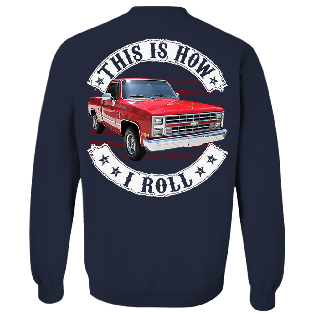 This Is How I Roll - Custom Photo Classic Pickup Truck Shirt - Personalized Upload Vehicle Photo Hv01