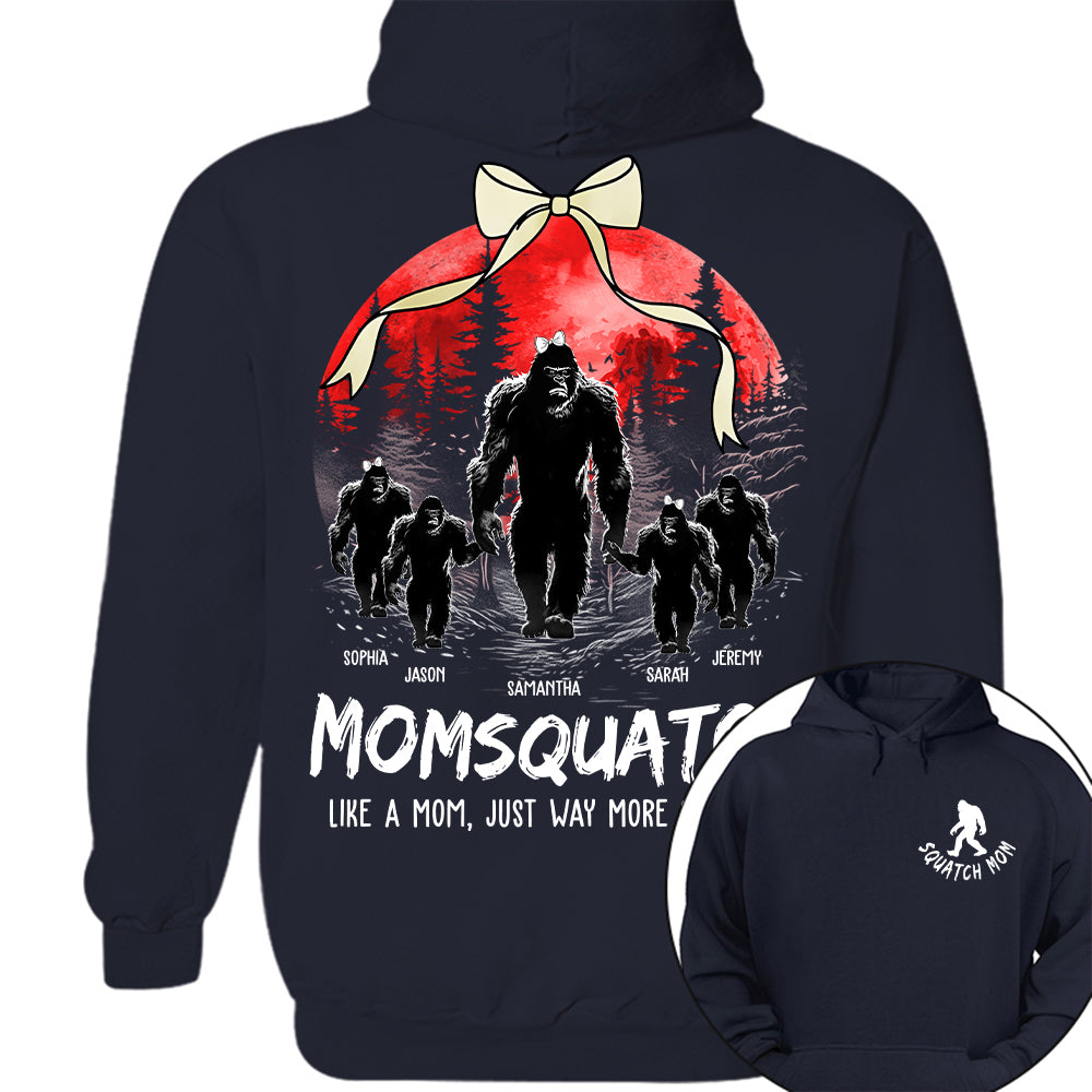 Momsquatch, Like A Mom, Just Way More Squatchy - Custom Nickname and Kid - Personalized Bigfoot Shirt T1807 Hv01
