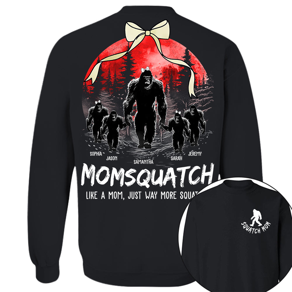 Momsquatch, Like A Mom, Just Way More Squatchy - Custom Nickname and Kid - Personalized Bigfoot Shirt T1807 Hv01