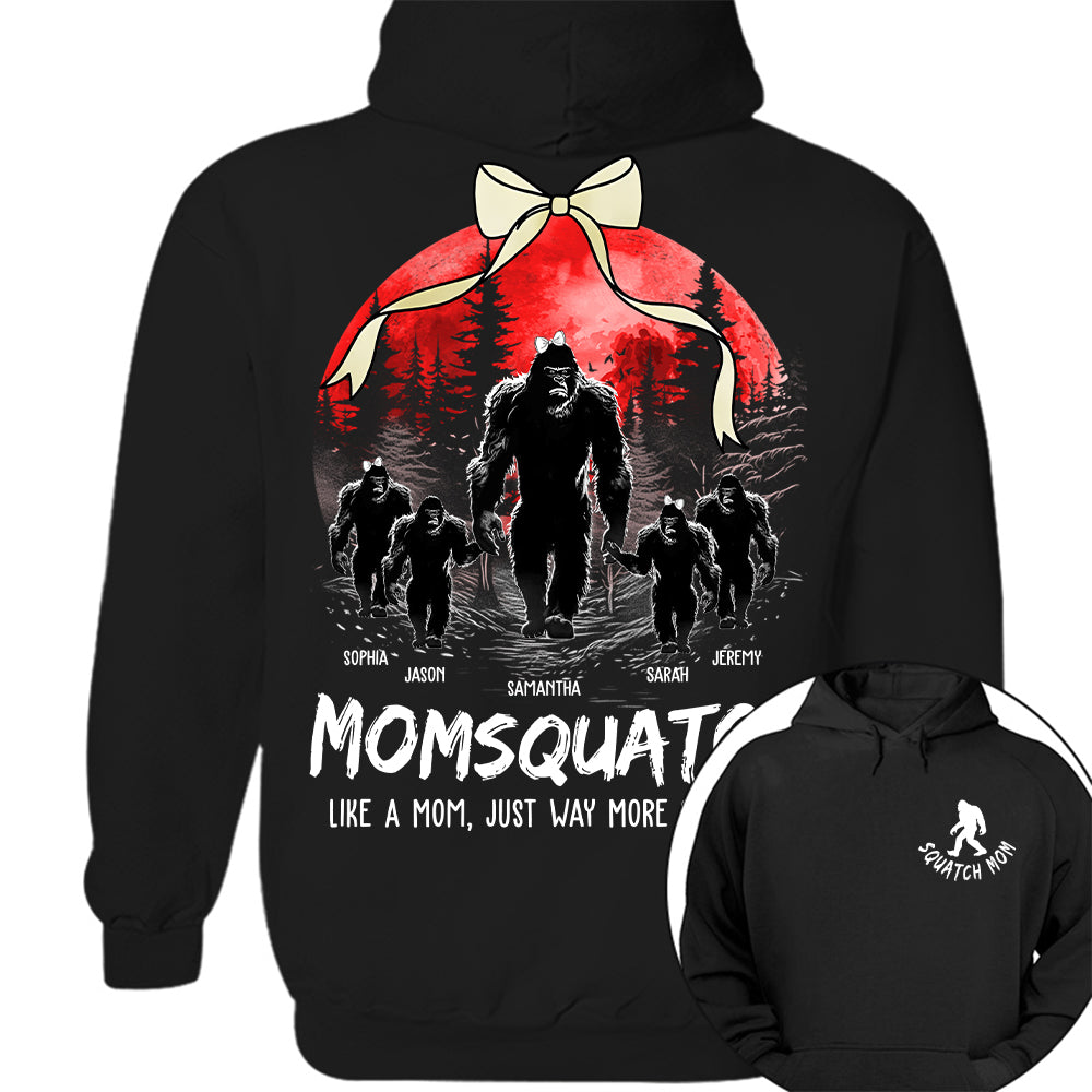 Momsquatch, Like A Mom, Just Way More Squatchy - Custom Nickname and Kid - Personalized Bigfoot Shirt T1807 Hv01