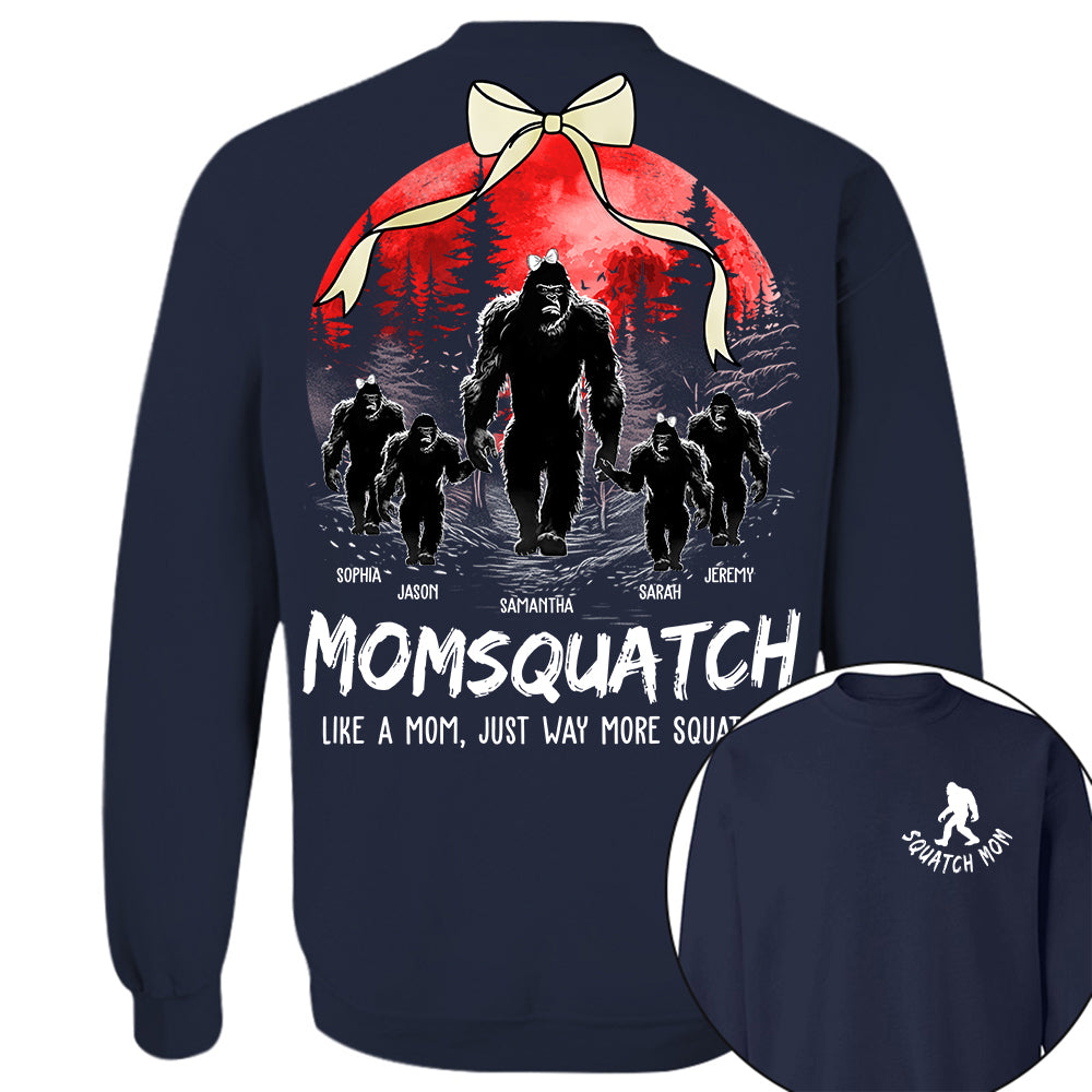 Momsquatch, Like A Mom, Just Way More Squatchy - Custom Nickname and Kid - Personalized Bigfoot Shirt T1807 Hv01