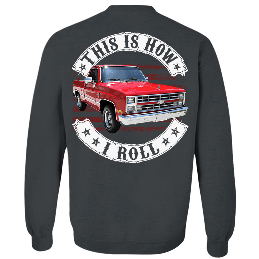This Is How I Roll - Custom Photo Classic Pickup Truck Shirt - Personalized Upload Vehicle Photo Hv01