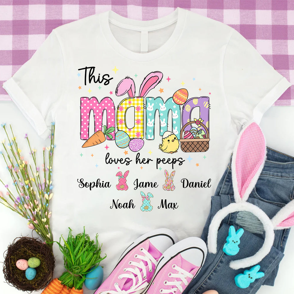 This Mama Loves Her Peeps, Custom Easter Grandma T-Shirt, Gift For Grandma T1807 Tm01