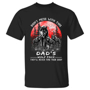 Don't Mess With This Dad's Wolf Pack They'll Never Find Your Body Personalized Shirt