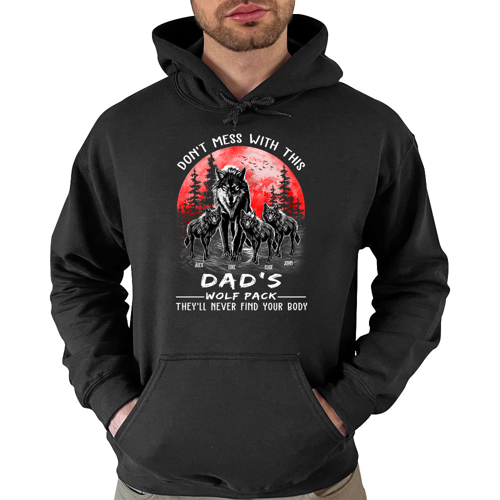 Don't Mess With This Dad's Wolf Pack They'll Never Find Your Body Personalized Shirt