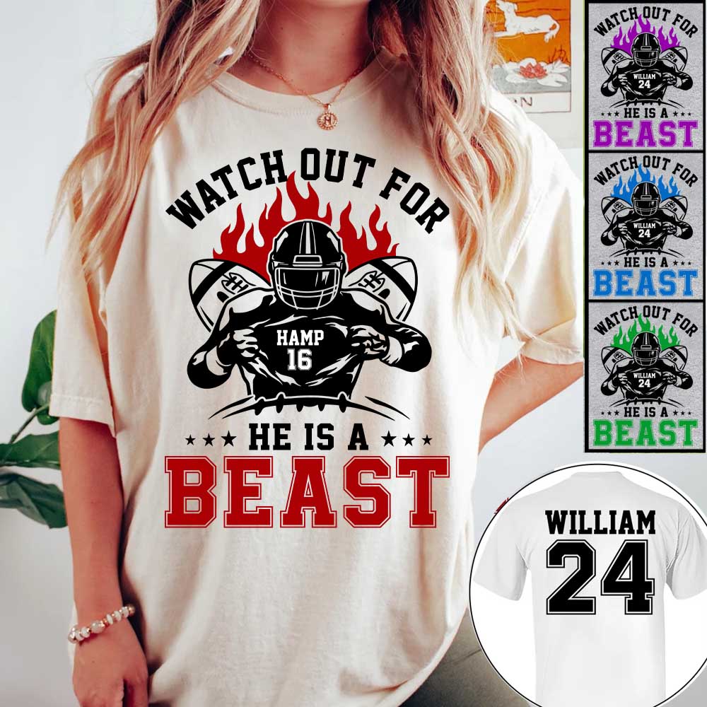 Watch Out For He's A Beast Personalized Football Shirt For Football Lovers