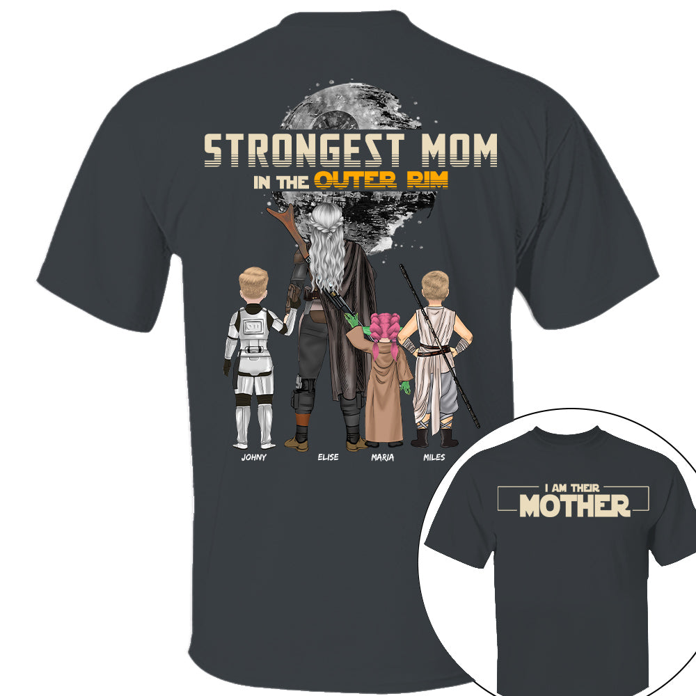 Strongest Mom In The Outer Rim - Personalized I Am Their Mother Shirt For Mom Nh00