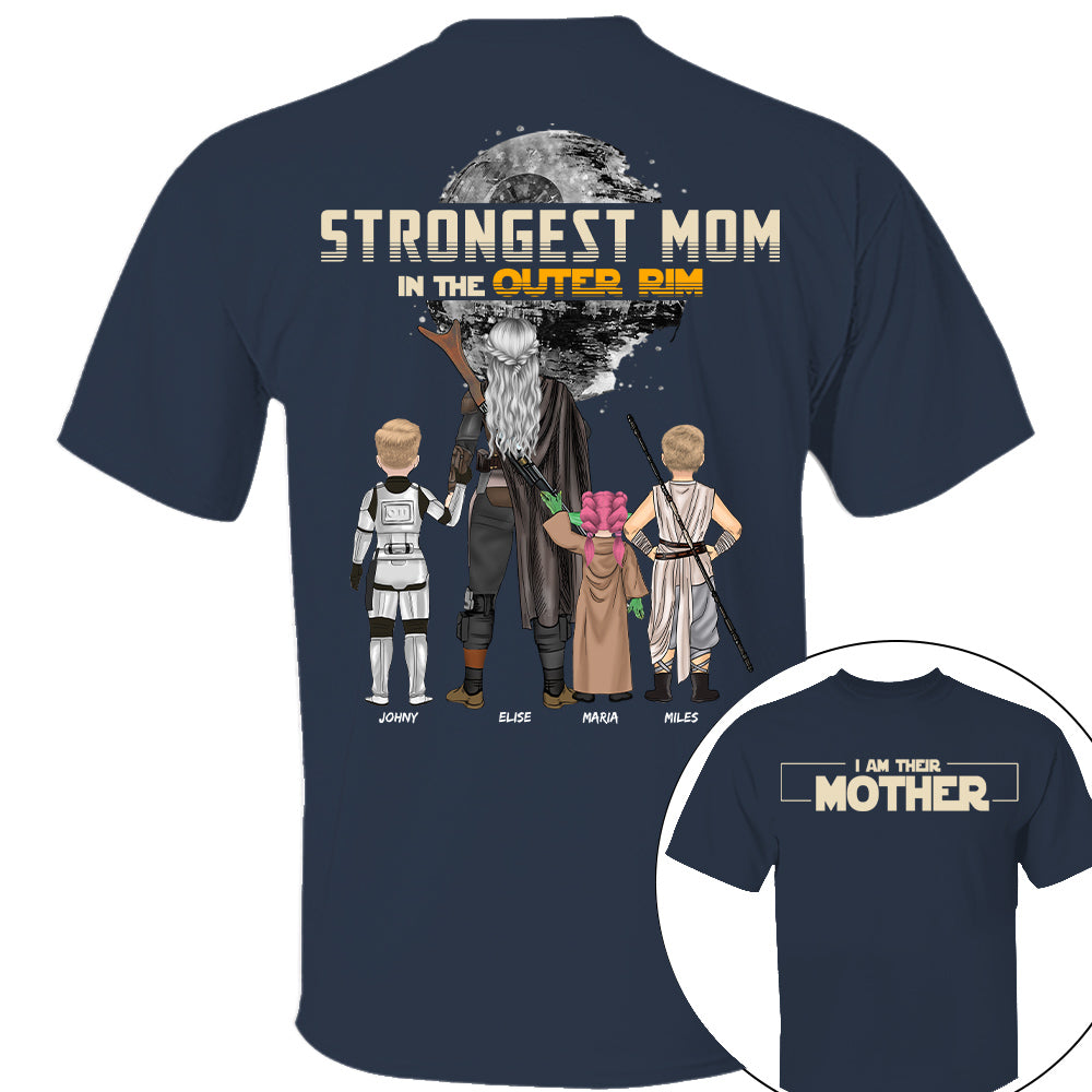 Strongest Mom In The Outer Rim - Personalized I Am Their Mother Shirt For Mom Nh00