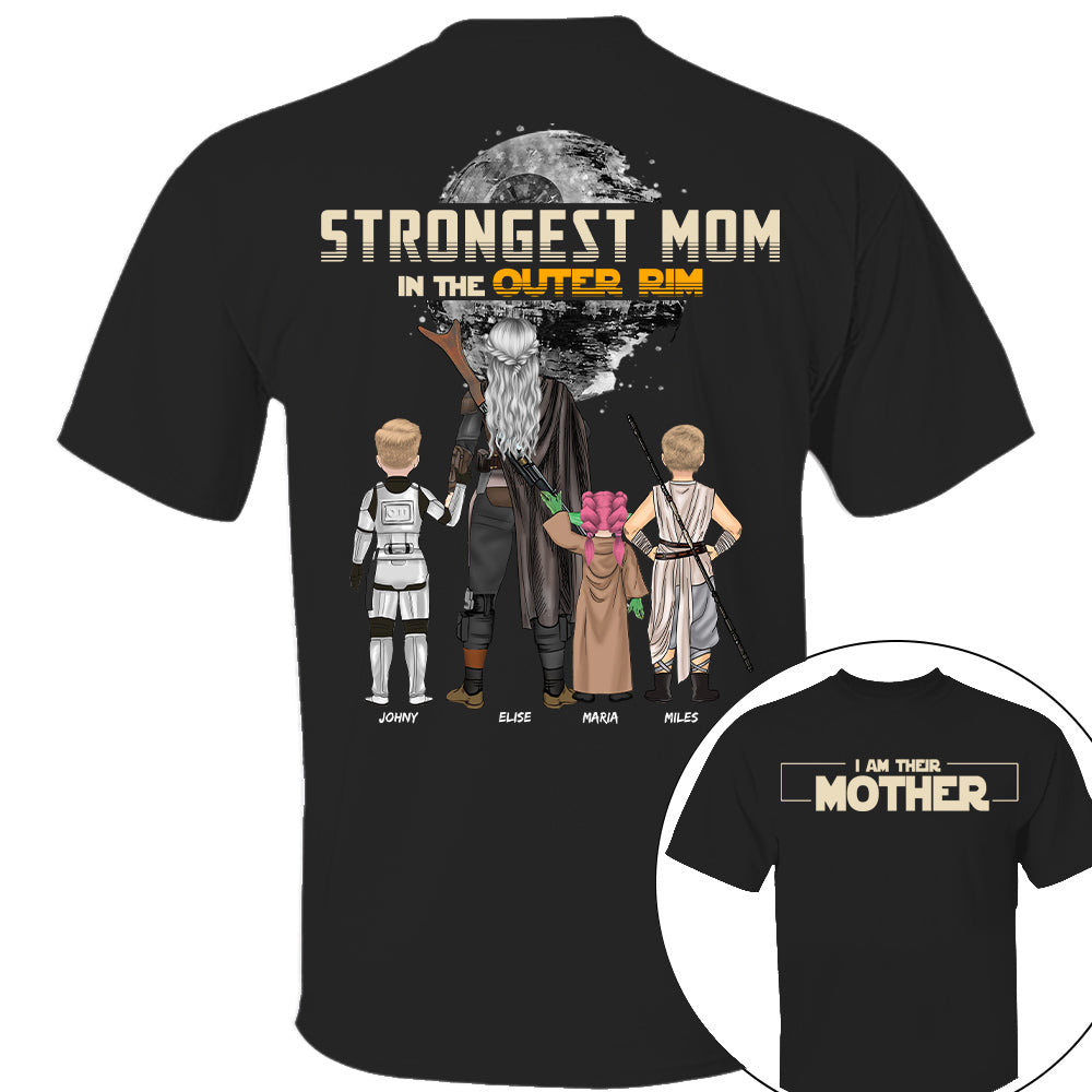 Strongest Mom In The Outer Rim - Personalized I Am Their Mother Shirt For Mom Nh00