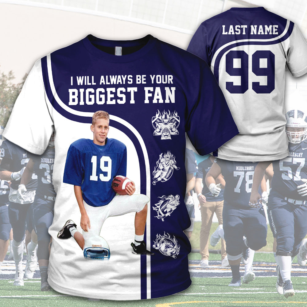 Personalized Shirt I Will Always Be Your Biggest Fan All Over Print Shirt For Football Mom Grandma Sport Family H2511
