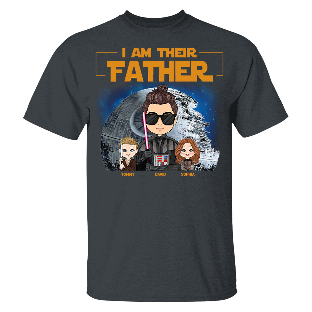 I Am Their Father Custom Shirt For Dad - Personalized Father's Day Gift New 2025 Pt99