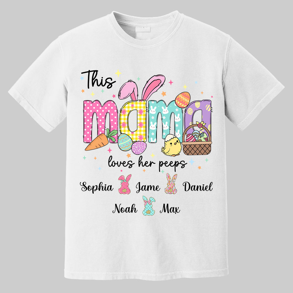 This Mama Loves Her Peeps, Custom Easter Grandma T-Shirt, Gift For Grandma T1807 Tm01
