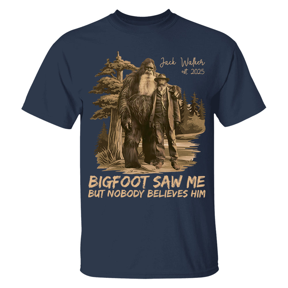 Custom Photo Bigfoot Saw Me But Nobody Believes Him - Personalized Shirt vr2 DO98