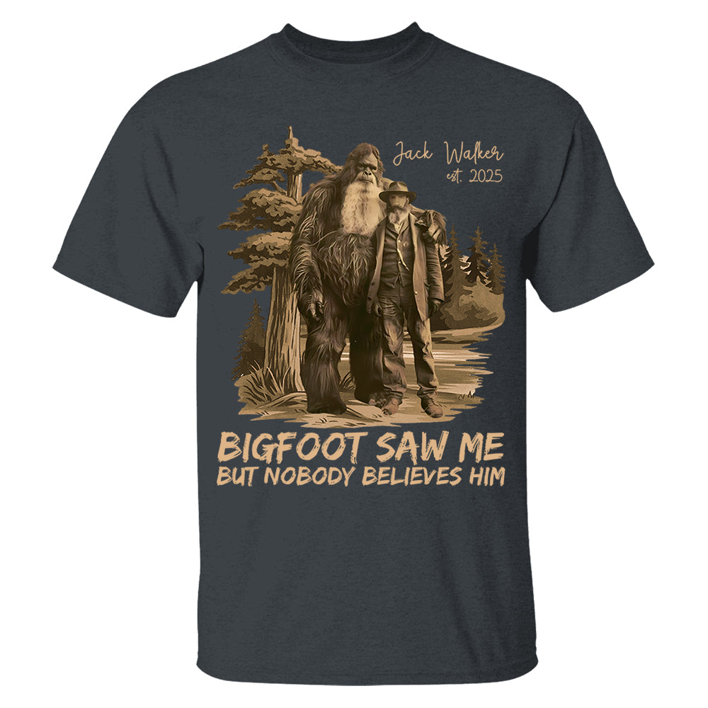 Custom Photo Bigfoot Saw Me But Nobody Believes Him - Personalized Shirt vr2 DO98