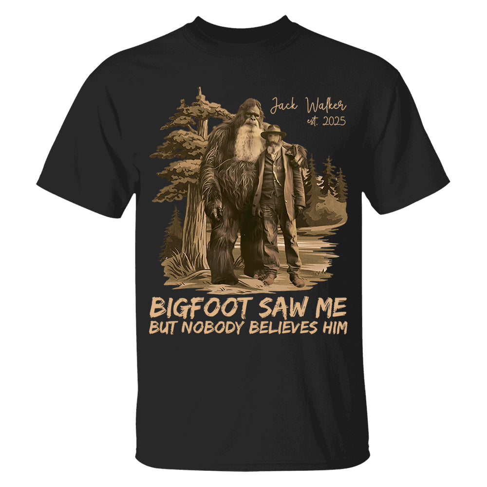 Custom Photo Bigfoot Saw Me But Nobody Believes Him - Personalized Shirt vr2 DO98