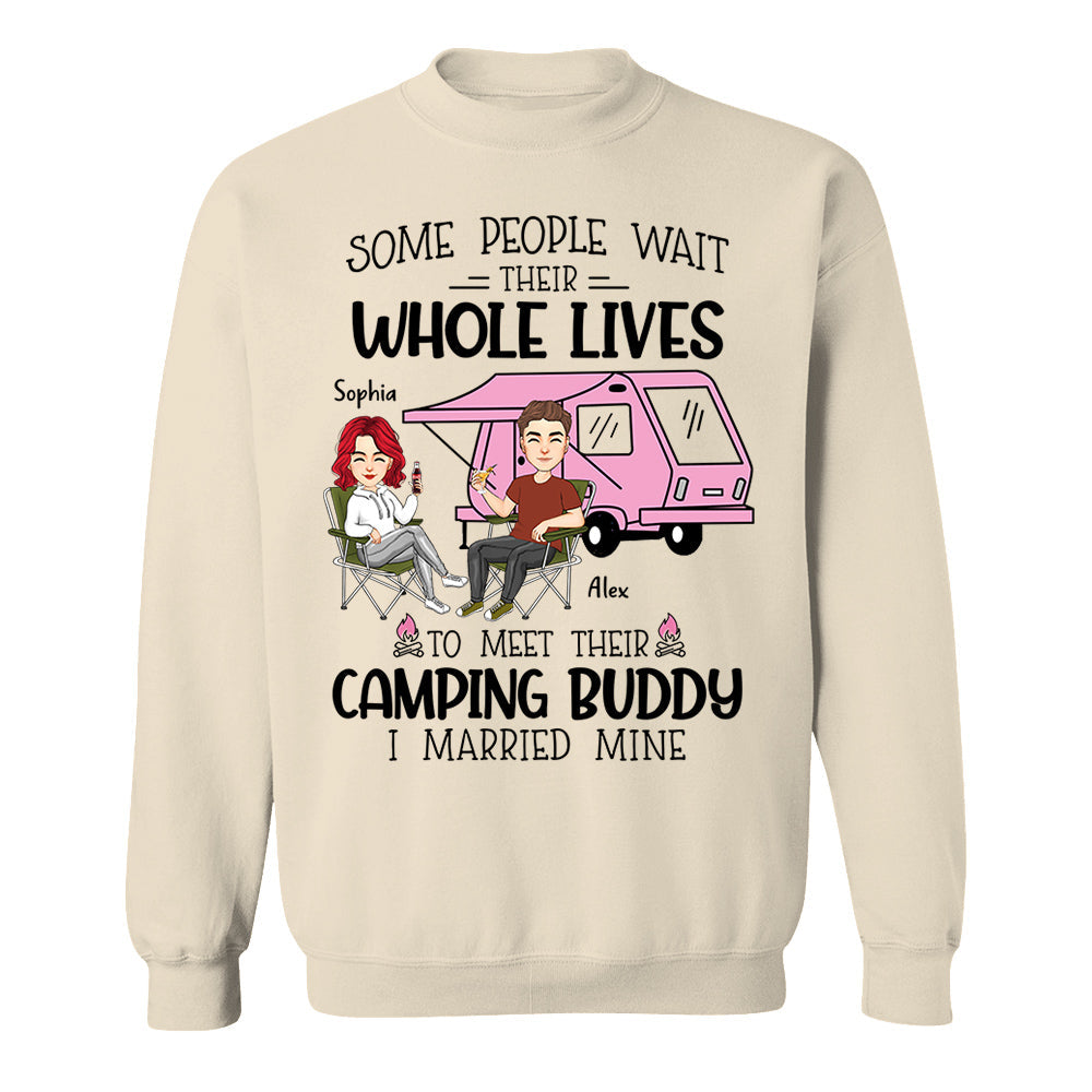 Some Wait Their Whole Lives To Meet Their Camping Buddy - Personalized Shirt For Camping Couple Tm01