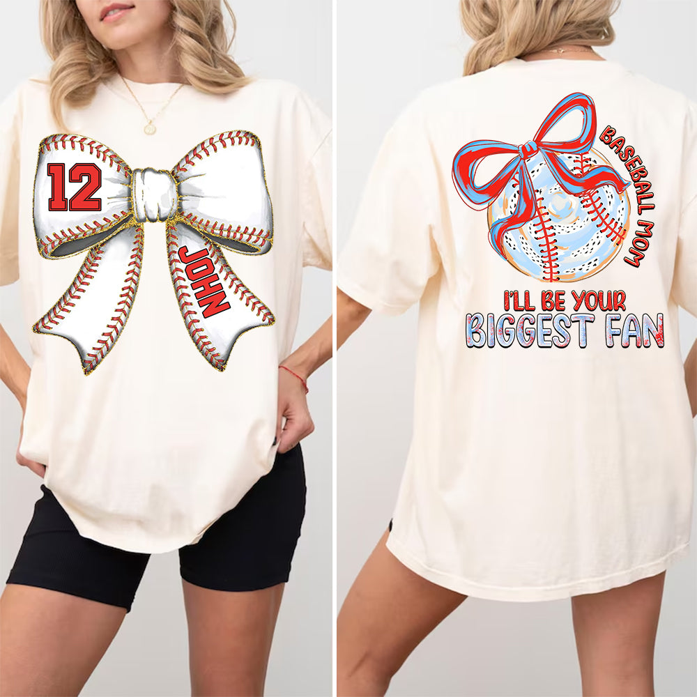 I'll Be Your Biggest Fan - Baseball Mom Shirt, Personalized Baseball Shirt, Gift For Baseball Lover A2110 Li29