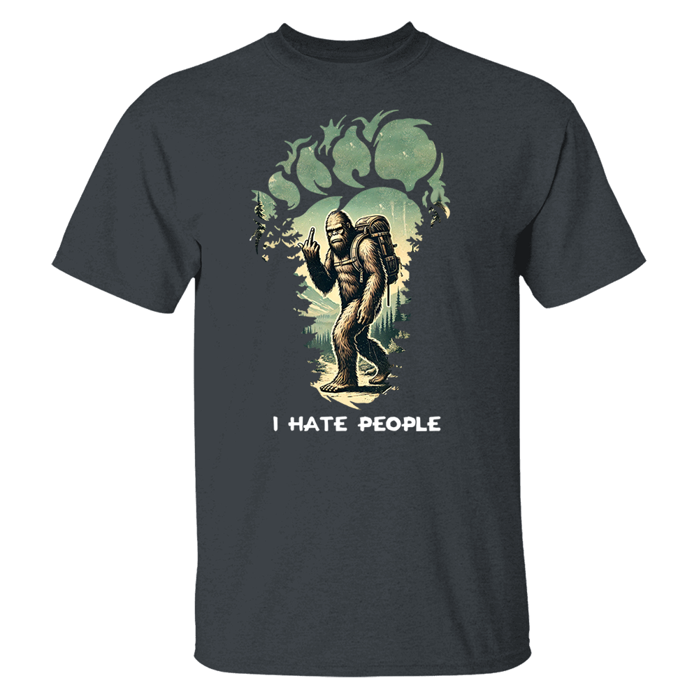 I Have People Funny Shirt For Bigfoot Lovers Vr3 Pa00