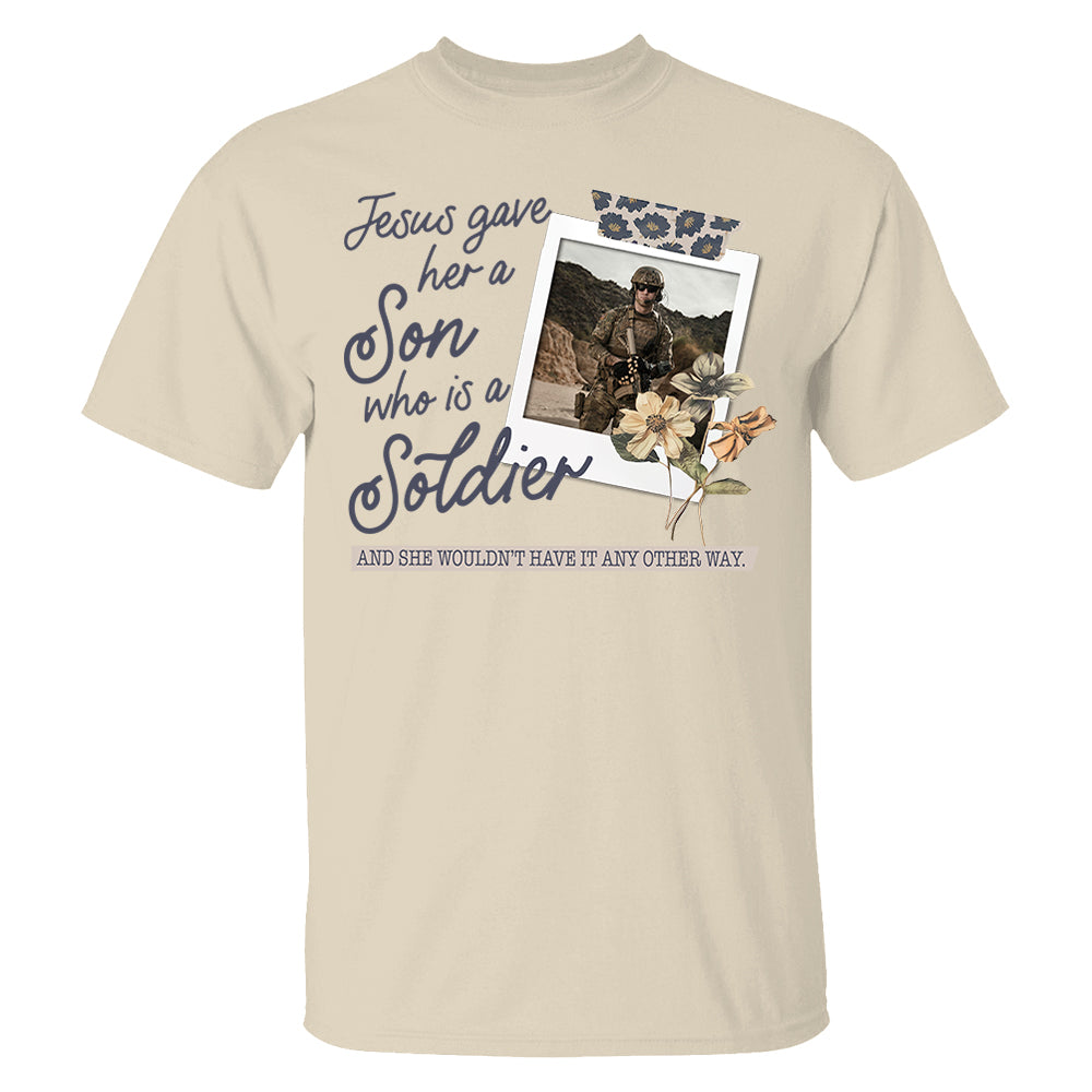 Jesus Gave Her a Son Who Is A Soldier - Custom Photo Shirt Pt99