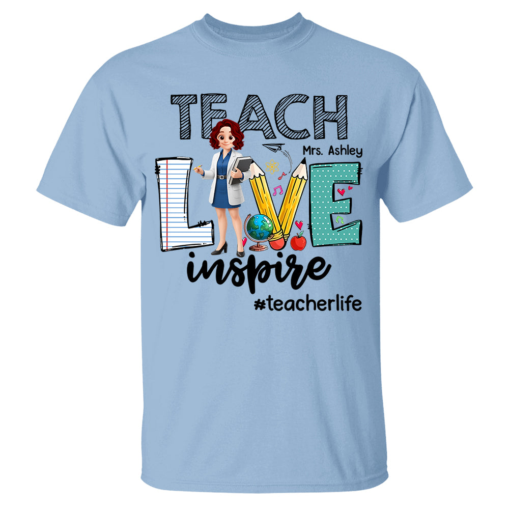 Teach Love Inspire, Personalized Shirt, Gift For Teachers T1807 Do99