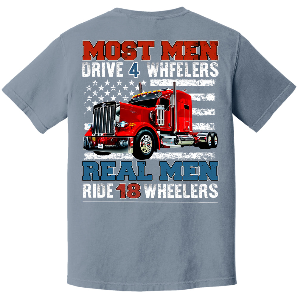 Most Men Drive 4 Wheelers Real Men Ride 18 Wheelers - Custom Photo Big Truck  Shirt, Big Rig Personalized Semi-Truck Hv01