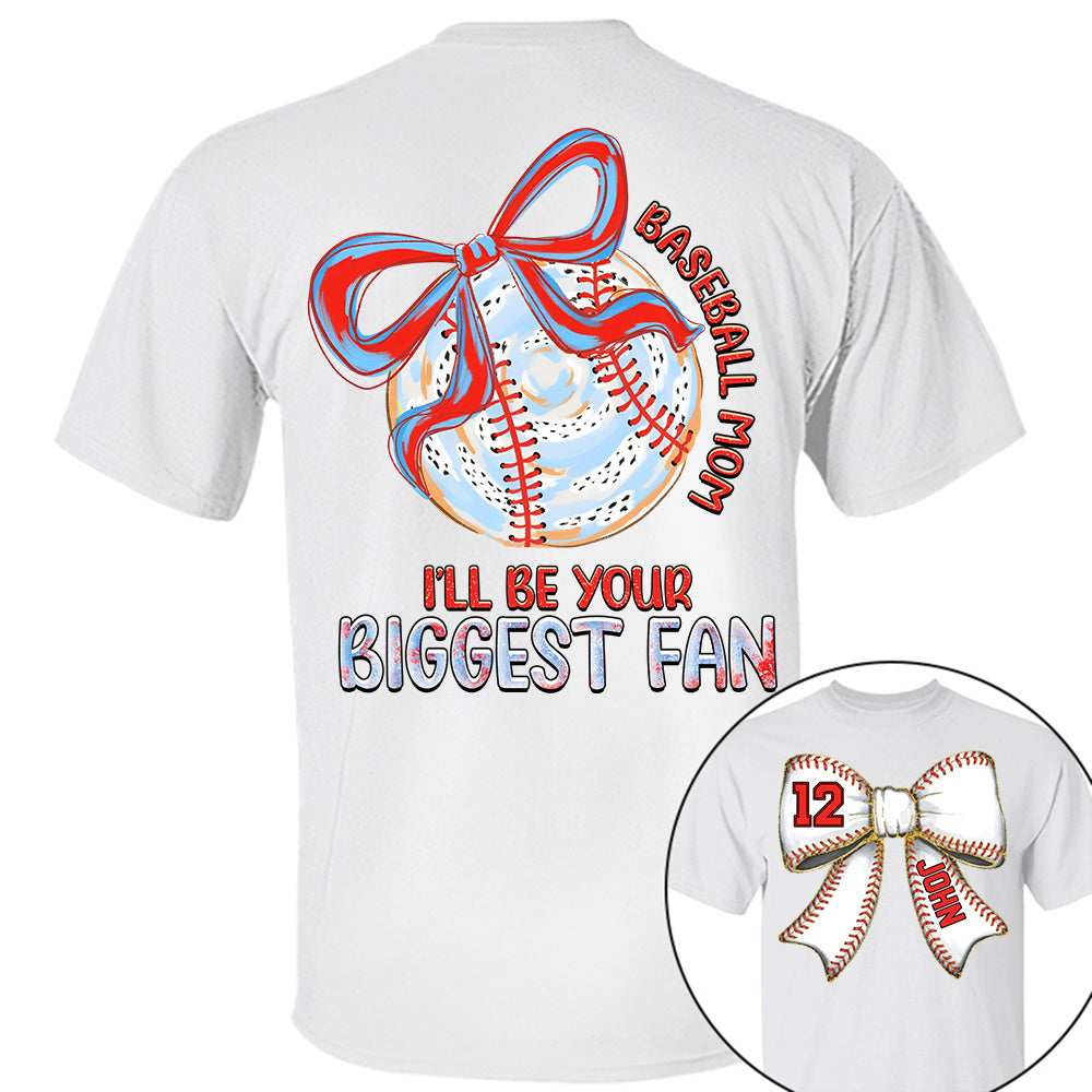 I'll Be Your Biggest Fan - Baseball Mom Shirt, Personalized Baseball Shirt, Gift For Baseball Lover A2110 Li29