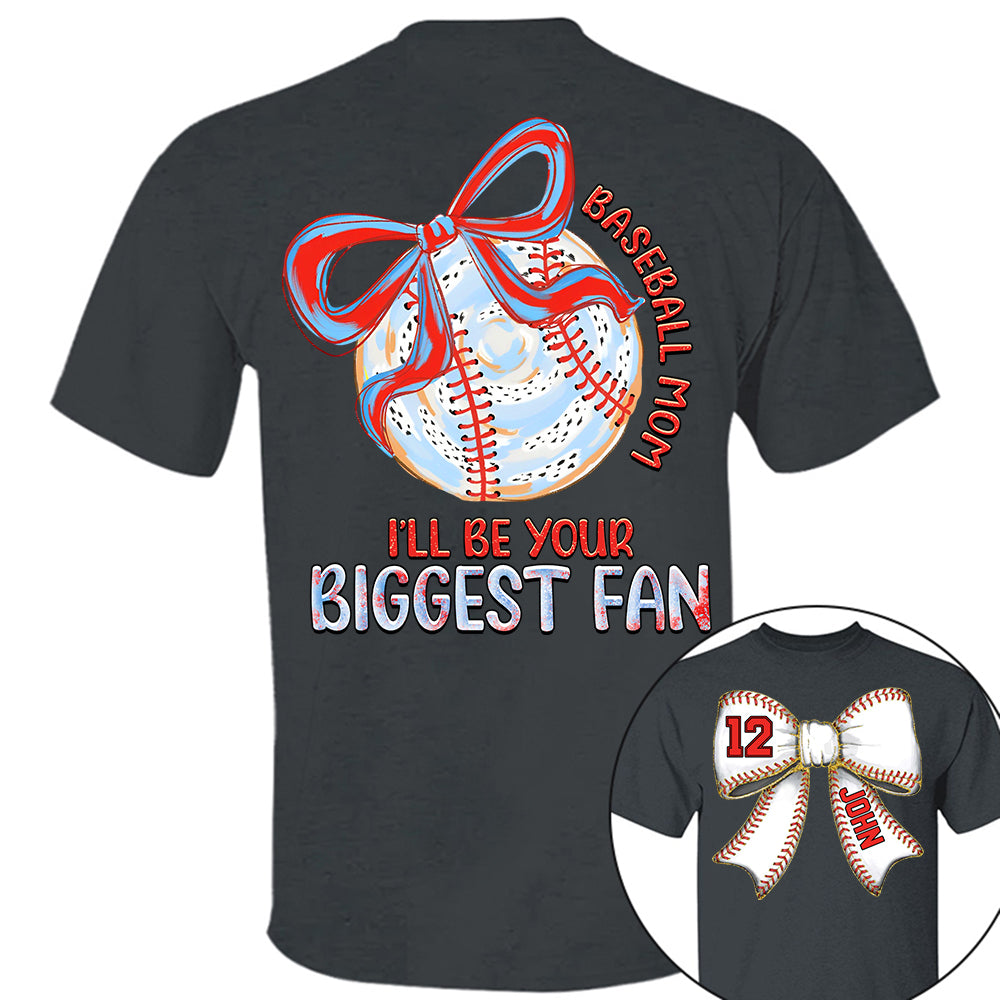 I'll Be Your Biggest Fan - Baseball Mom Shirt, Personalized Baseball Shirt, Gift For Baseball Lover A2110 Li29