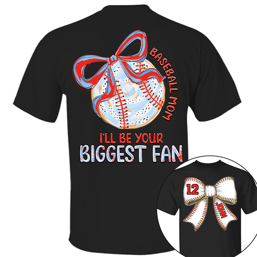 I'll Be Your Biggest Fan - Baseball Mom Shirt, Personalized Baseball Shirt, Gift For Baseball Lover A2110 Li29