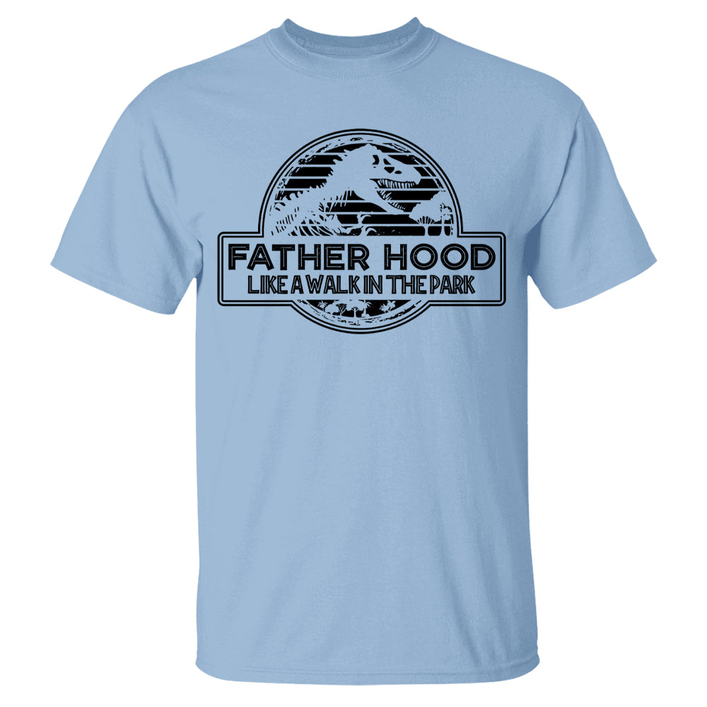 Fatherhood Like a Walk in the Park Shirt, Father's Day Gift T-Shirt, Dinosaur Dad Gift Shirt, Gift for New Dad Tshirt