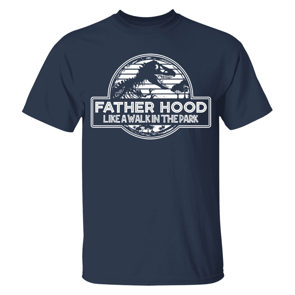 Fatherhood Like a Walk in the Park Shirt, Father's Day Gift T-Shirt, Dinosaur Dad Gift Shirt, Gift for New Dad Tshirt