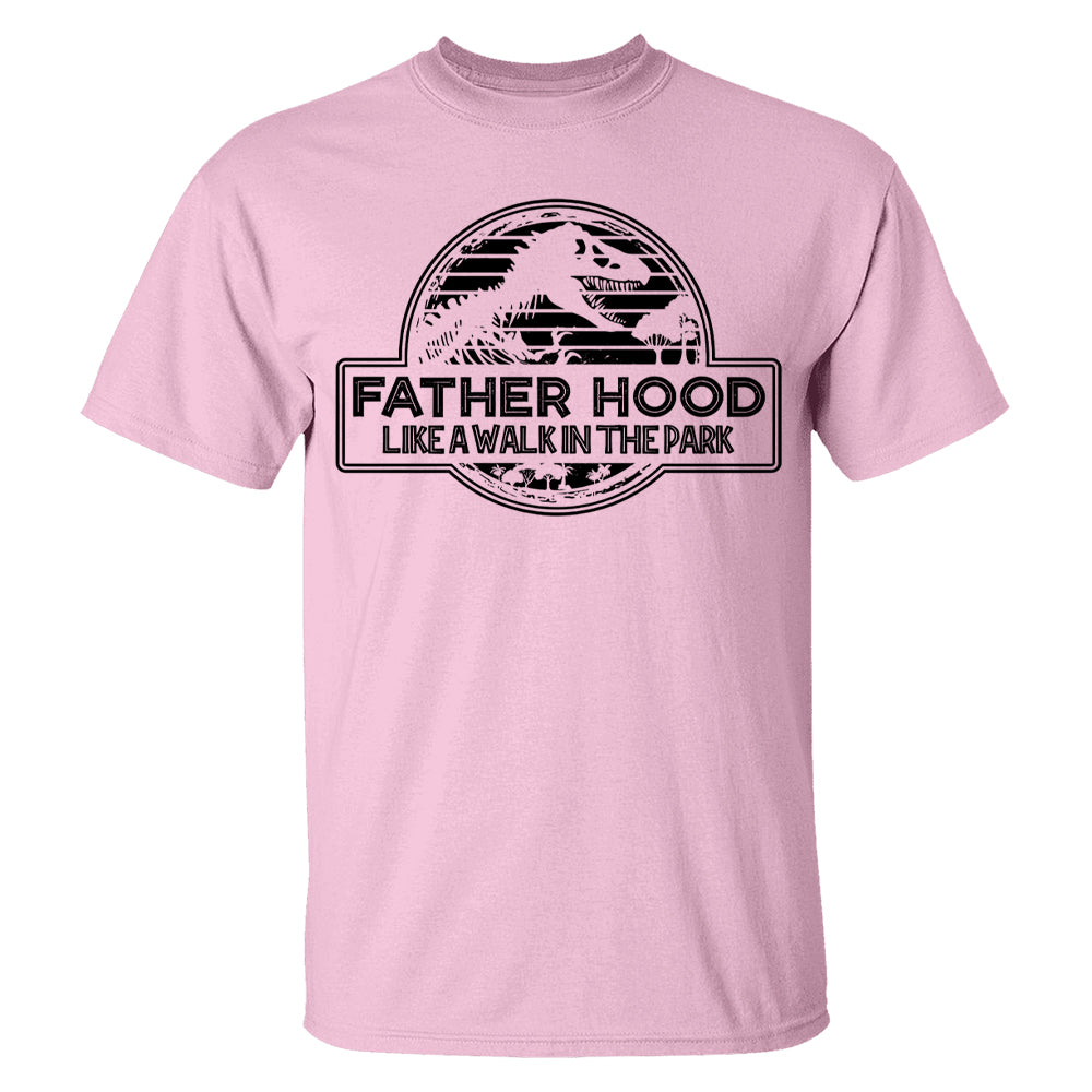 Fatherhood Like a Walk in the Park Shirt, Father's Day Gift T-Shirt, Dinosaur Dad Gift Shirt, Gift for New Dad Tshirt
