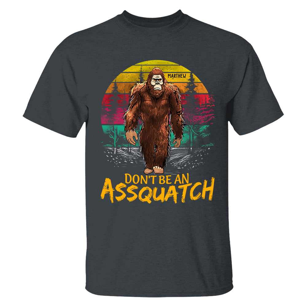 Custom Don't Be An Assquatch Vintage Shirt, Camping Shirt, Bigfoot Funny Shirt