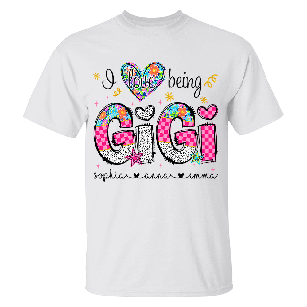 I Love Being Gigi - Personalized Shirt For Grandma - Custom Shirt Mother's Day NA04 Do99
