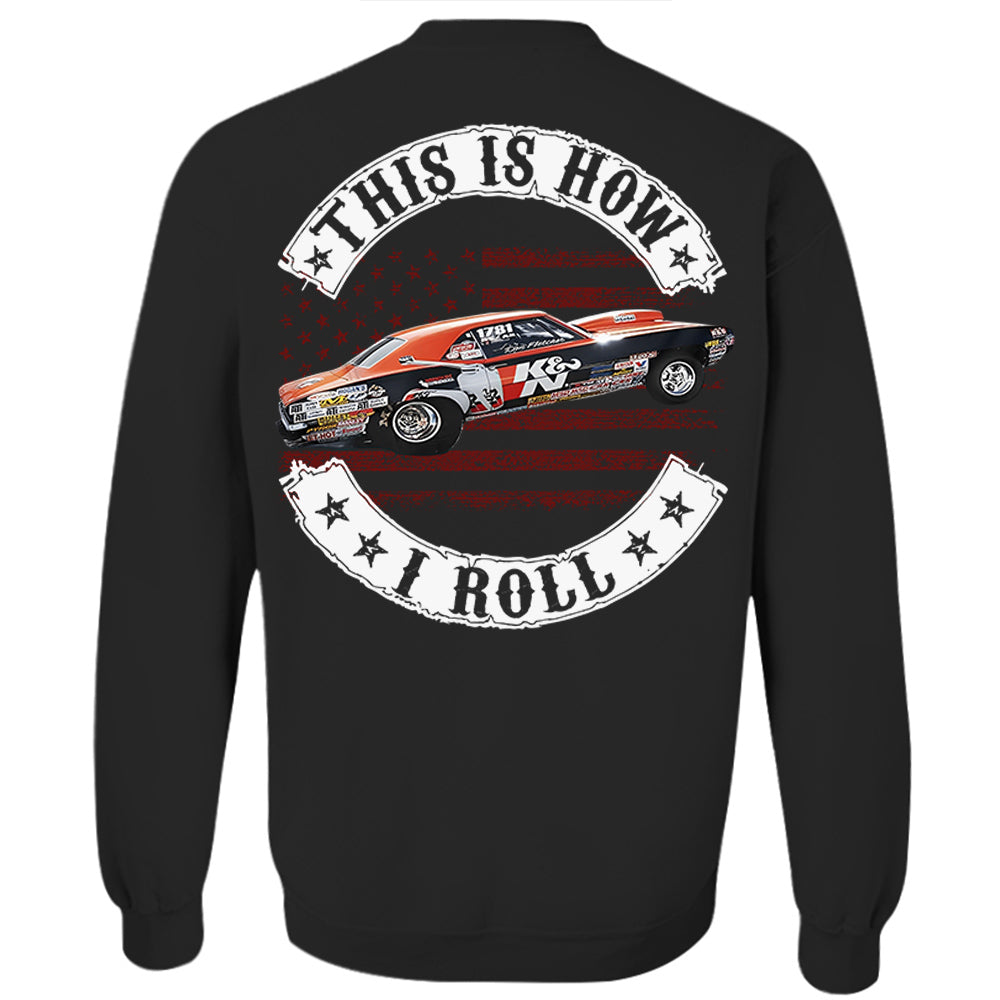 This Is How I Roll - Custom Photo Drag Racing Shirt - Personalized Upload Vehicle Photo Hv01