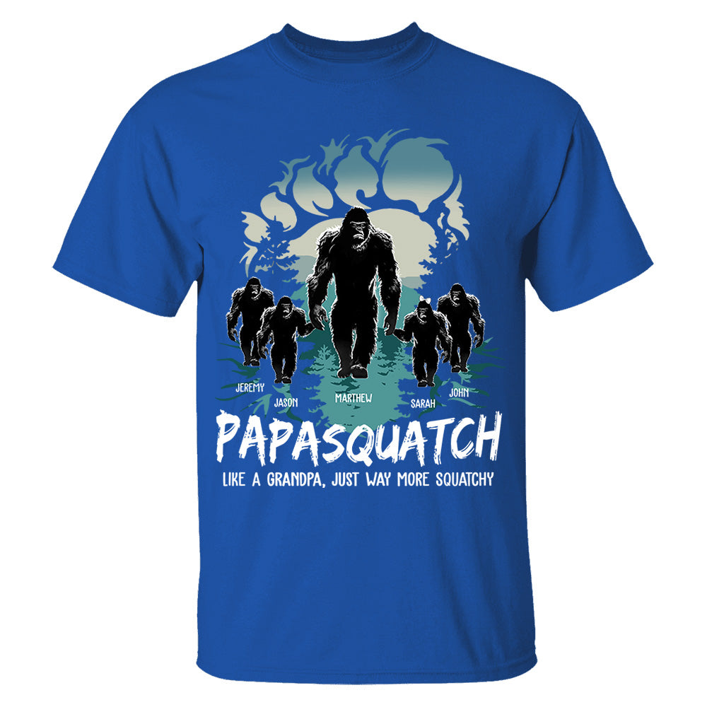 Papasquatch, Like A Grandpa, Just Way More Squatchy - Bigfoot Footprint Personalized Shirt Nh00